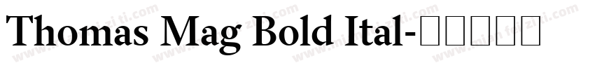 Thomas Mag Bold Ital字体转换